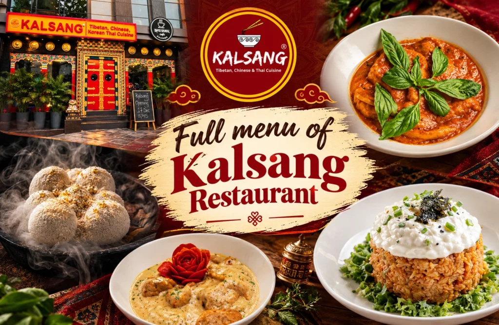 Kalsang Restaurant Menu Breakdown: Food, Price & Vibe Kalsang Restaurant Menu